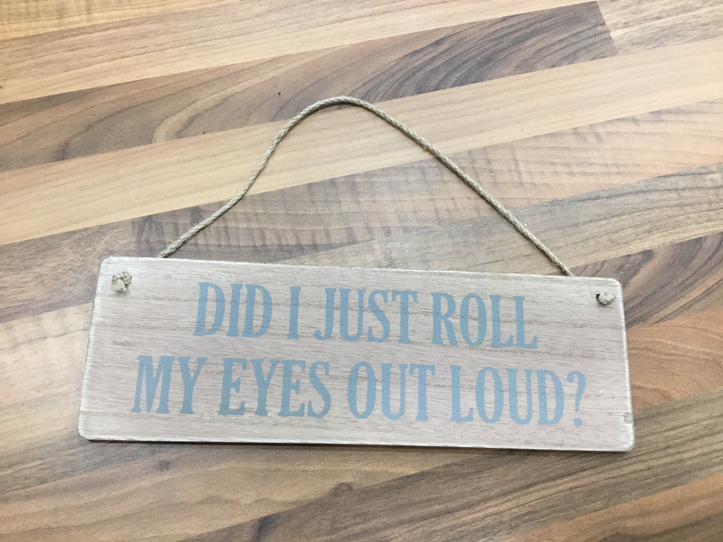 Did I just roll my eyes out loud? Hanging plaque