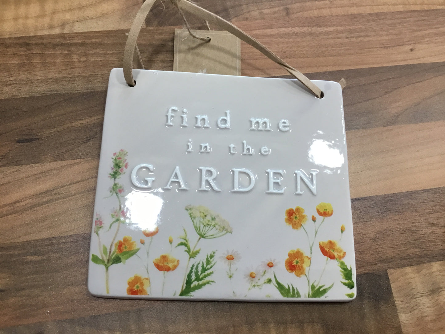 Find me in the garden ceramic plaque