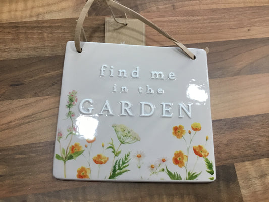 Find me in the garden ceramic plaque