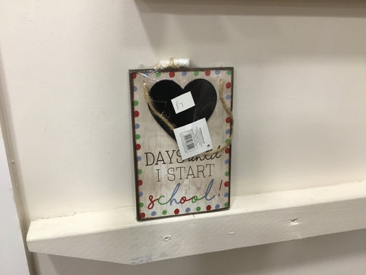Days till I start school plaque.